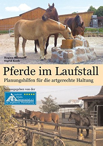 Stock image for Pferde im Laufstall: Planungshilfen fr die artgerechte Haltung for sale by medimops