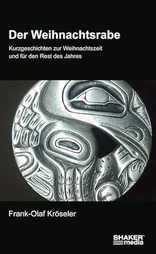 9783868581591: Der Weihnachtsrabe: Kurzgeschichten zur Weihnachtszeit und fr den Rest des Jahres (Livre en allemand)