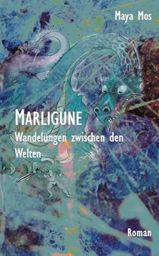 Stock image for Marligune: Wandlungen zwischen den Welten for sale by Leserstrahl  (Preise inkl. MwSt.)