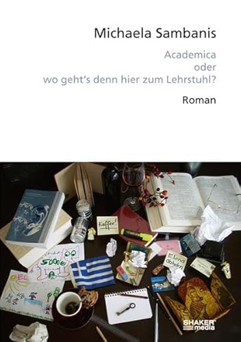 Beispielbild fr Academica oder wo geht's denn hier zum Lehrstuhl?: Roman zum Verkauf von medimops