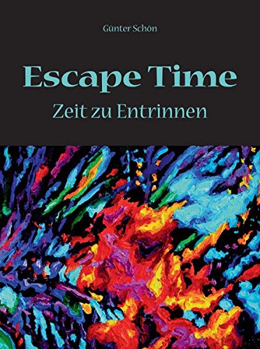 9783868587869: Escape Time: Zeit zu Entrinnen - Schn, Gnter