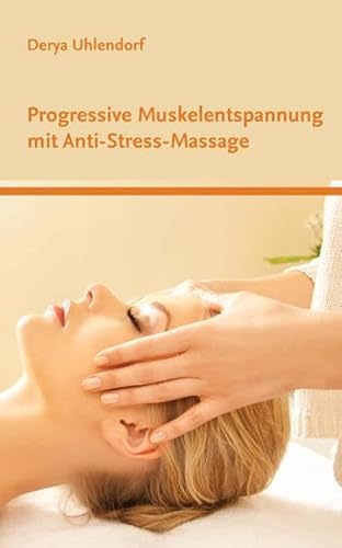 Progressive Muskelentspannung mit Anti-Stress-Massage - Uhlendorf, Derya