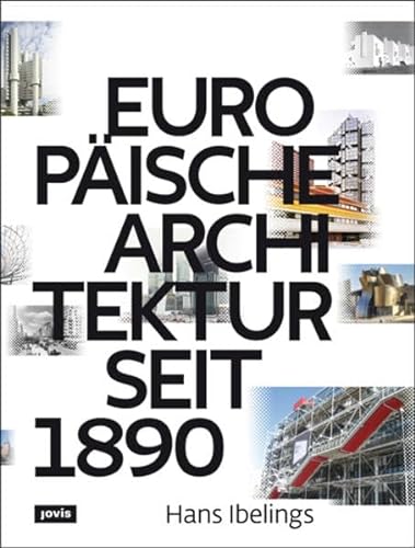 Europäische Architektur seit 1890 - Ibelings, Hans