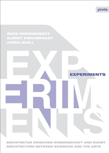 9783868590401: Experiments: Architektur zwischen Wissenschaft und Kunst / Architecture between Sciences and the Arts: v. 2 (Theoriebau)