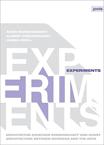 9783868590401: Experiments: Architektur Zwischen Wissenschaft und Kunst/ Architecture Between Sciences and the Arts: TheorieBau/ Theorybuilding: 2