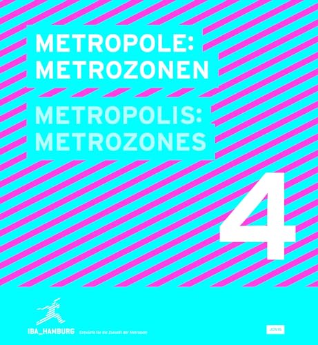 9783868590715: Metropolis No. 4: Metrozones: Designs for the Future of the Metropolis (IBA_Hamburg - Entwrfe fr die Zukunft der Metropole, 4)