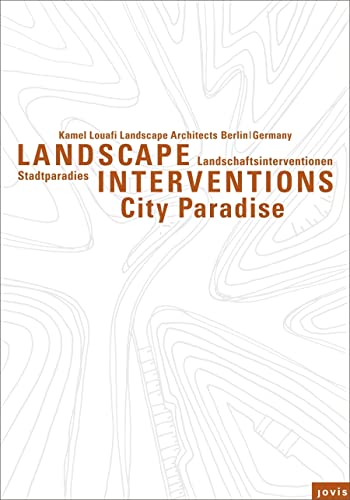 Beispielbild fr Landschaftsinterventionen / Landscape Interventions: Stadtparadiese / City Paradises zum Verkauf von medimops