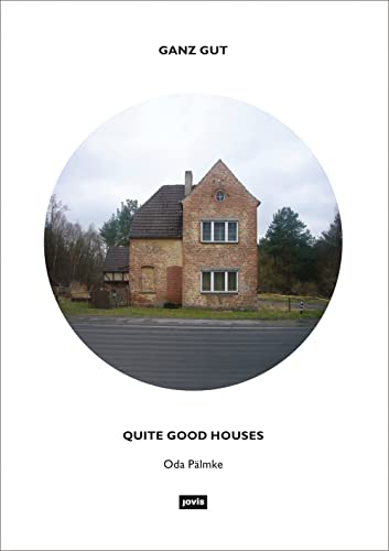 Stock image for Ganz Gut / Quite Good Houses for sale by Revaluation Books