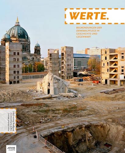 9783868591620: WERTE.: Begrndungen der Denkmalpflege in Geschichte und Gegenwart
