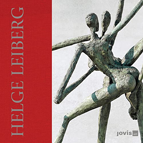 Helge Leiberg: Poesie & Pose-Bronzen: Poesie & Pose â€“ Bronzen (Kunstquadrat) (English and German Edition) (9783868591842) by [???]