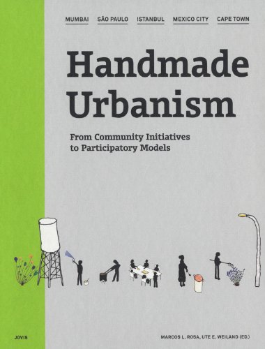 Beispielbild fr Handmade Urbanism: Mumbai, So Paulo, Istanbul, Mexico City, Cape Town : From Community Initiatives to Participatory Models zum Verkauf von Better World Books