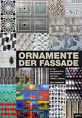Stock image for Ornamente der Fassade: in der europ�ischen Architektur seit den 1990er Jahren (German Edition) for sale by Housing Works Online Bookstore
