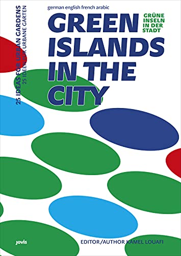 Beispielbild fr Green Islands in the City / Gurne Inseln in Der Stadt / Iles Vertes Dans La Ville: 25 Ideas for Urban Gardens zum Verkauf von Ammareal