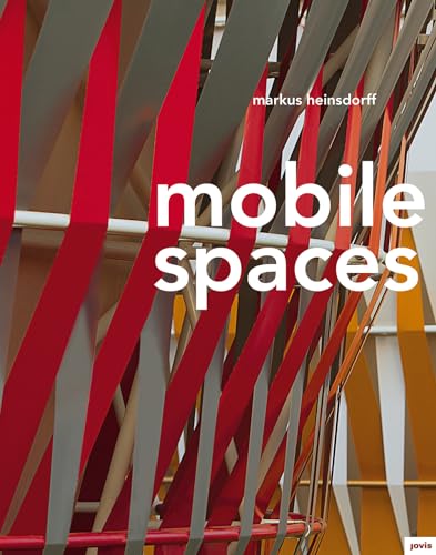 Beispielbild fr Markus Heinsdorff Mobile Spaces: Textile Buildings zum Verkauf von RZabasBooks