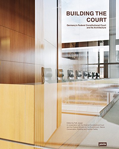 Building the court. Germany's Federal Constitutional Court and its architecture. In cooperation with the Federal Constitutional Court and the Federal Ministry for the Environment, Nature Conservation, Building and Nuclear Safety. Forewords by Andreas Voßkuhle and Barbara Hendricks. - Jaeger, Falk (Ed.)