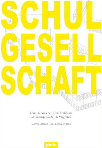 Stock image for Schulgesellschaft: Vom Dazwischen zum Lernraum ? 30 Schulgebude im Vergleich (German Edition) for sale by Books Unplugged