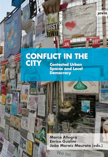 Beispielbild fr Conflict in the City: Contested Urban Spaces and Local Democracy zum Verkauf von HR1 Books