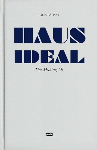 Stock image for Haus Ideal: The Making Of for sale by GF Books, Inc.