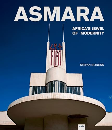 Beispielbild fr Asmara: Africa's Jewel of Modernity: Africa's Jewel of Modernity zum Verkauf von ThriftBooks-Dallas