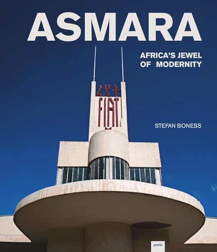 Stock image for Asmara: Africa's Jewel of Modernity: Africa's Jewel of Modernity for sale by ThriftBooks-Dallas