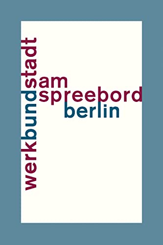 WerkBundStadt Am Spreebord - Deutscher Werkbund