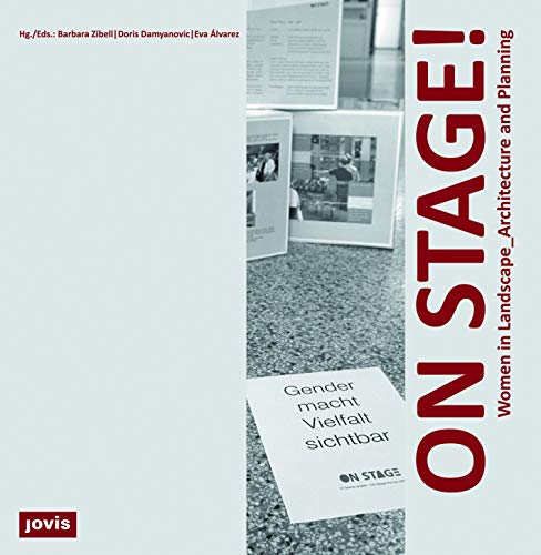 Imagen de archivo de On Stage!: Women in Landscape_ Architecture and Planning a la venta por medimops