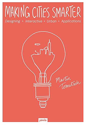 Stock image for Making Cities Smarter: Designing Interactive Urban Applications for sale by WorldofBooks