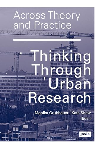 Beispielbild fr Across Theory and Practice: Thinking Through Urban Research zum Verkauf von Reuseabook