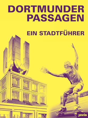 Dortmunder Passagen : Ein Stadtführer - Stefan Mühlhofer