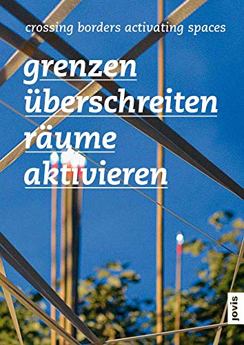 Imagen de archivo de Grenzen berschreiten Rume aktivieren: Grenzberschreitende Anstze der Raumplanung im europischen Kontext (German Edition) a la venta por Big River Books