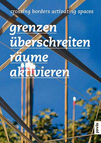 Stock image for Grenzen berschreiten Rume aktivieren: Grenzberschreitende Anstze der Raumplanung im europischen Kontext (German Edition) for sale by Big River Books