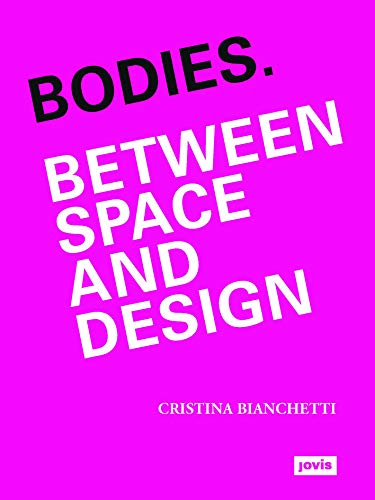 Beispielbild fr Bodies. Between Space and Design zum Verkauf von Blackwell's