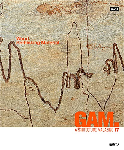 Beispielbild fr GAM. 17: Wood. Rethinking Material (GAM; Architecture Magazine, 17) zum Verkauf von Academybookshop