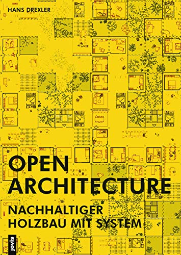 Stock image for Open Architecture: Nachhaltiger Holzbau mit System (German Edition) for sale by GF Books, Inc.