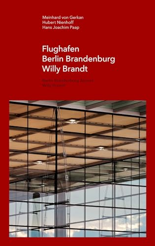 Imagen de archivo de BER Berlin Brandenburg Airport Willy Brandt (gmp FOCUS, 12) a la venta por Academybookshop