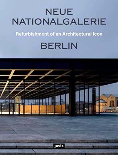 Beispielbild fr Neue Nationalgalerie Berlin : Refurbishment of an Architectural Icon zum Verkauf von Better World Books