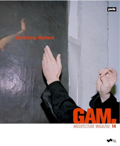 Beispielbild fr Exhibiting Matters (GAM - Graz Architecture Magazine, 14) zum Verkauf von Ergodebooks