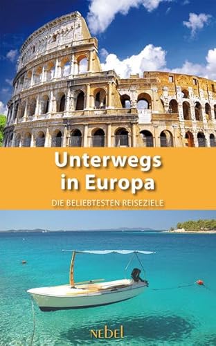 Stock image for Unterwegs in Europa - Die beliebtesten Reiseziele for sale by medimops