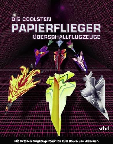 Beispielbild fr Papierflieger - Die coolsten berschallflugzeuge zum Verkauf von medimops