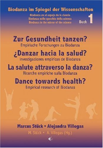 Stock image for Zur Gesundheit tanzen? Empirische Forschungen zu Biodanza (Buch 1) Danzar hacia la salud? La salute attraverso la danza? Dance towards health? for sale by Buchhandlung Neues Leben