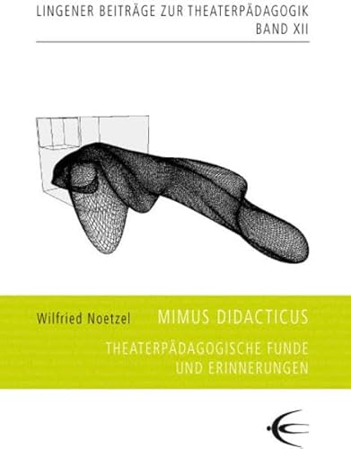 Beispielbild fr Mimus Didacticus : Theaterpdagogische Funde und Erinnerungen zum Verkauf von Buchpark