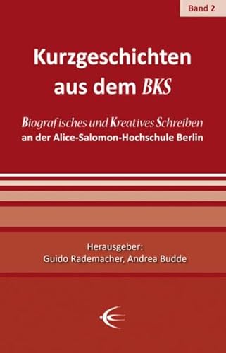 9783868631531: Kurzgeschichten aus dem BKS: Biografisches und Kreatives Schreiben an der Alice-Salomon-Hochschule Berlin