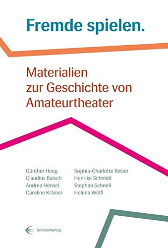 Imagen de archivo de Fremde spielen.: Materialien zur Geschichte von Amateurtheater a la venta por medimops