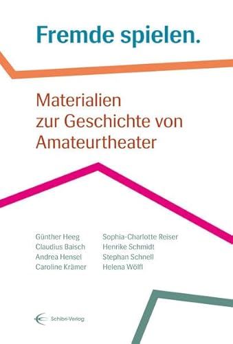 Stock image for Fremde spielen.: Materialien zur Geschichte von Amateurtheater for sale by medimops