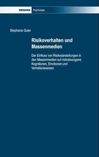 Stock image for Risikoverhalten und Massenmedien : Der Einfluss von Risikodarstellungen in den Massenmedien auf risikobezogene Kognitionen, Emotionen und Verhaltensweisen for sale by Buchpark