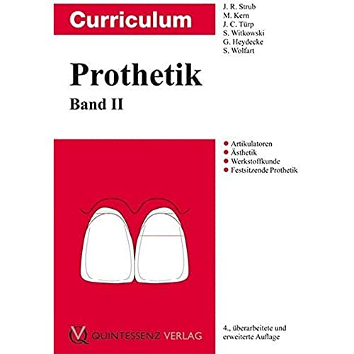 Curriculum Prothetik / Gesamtausgabe: Curriculum Prothetik Band 2 - J. R. Strub, M. Kern, J. C. Türp, S. Witkowski, G. Heydecke, S. Wolfart