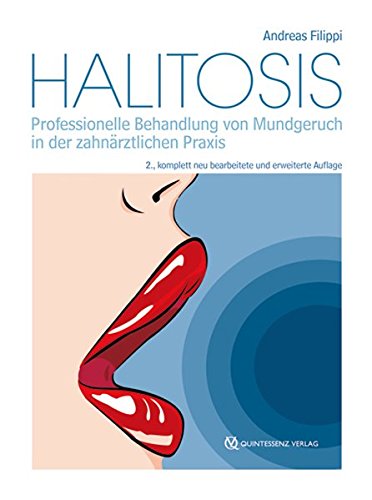 Halitosis: Professionelle Behandlung von Mundgeruch in der zahnärztlichen Praxis - Andreas Filippi