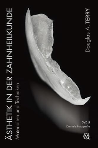 Ästhetik in der Zahnheilkunde - Materialien und Techniken, 1 DVD. Tl.5 : Dentale Fotografie - Douglas A. Terry