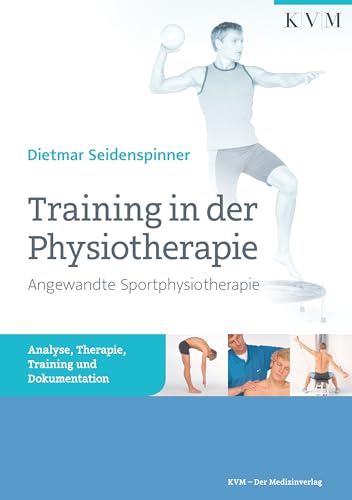 Stock image for Training in der Physiotherapie - Angewandte Sportphysiotherapie for sale by Blackwell's