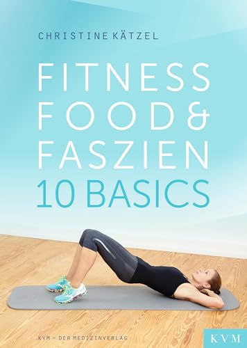 Stock image for Fitness, Food & Faszien: 10 Basics for sale by medimops